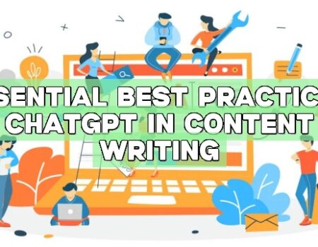 Essential Best Practices: ChatGPT in Content Writing
