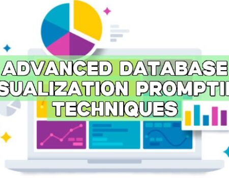 Advanced Database Visualization Prompting Techniques Advanced Database Visualization Prompting Techniques