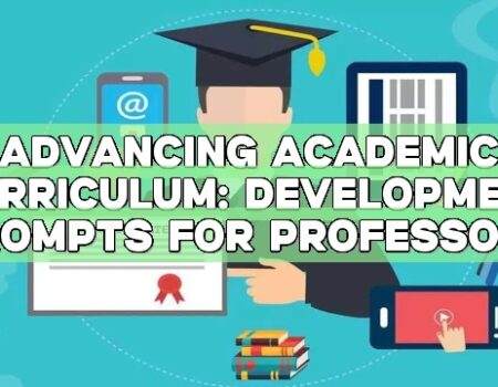 Advancing Academic Curriculum: Development Prompts for Professors