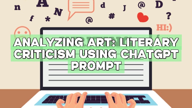 Analyzing Art: Literary Criticism using ChatGPT Prompt