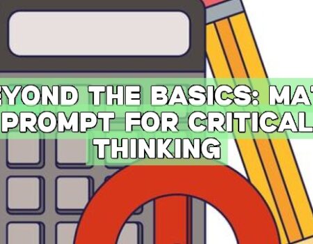 Beyond the Basics: Math Prompt for Critical Thinking