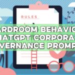 Boardroom Behaviors: ChatGPT Corporate Governance Prompts