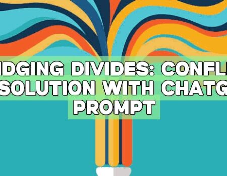 Bridging Divides: Conflict Resolution with ChatGPT Prompt