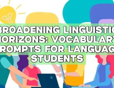 Broadening Linguistic Horizons: Vocabulary Prompts for Language Students