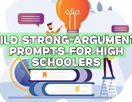 Build Strong Arguments: Prompts for High Schoolers
