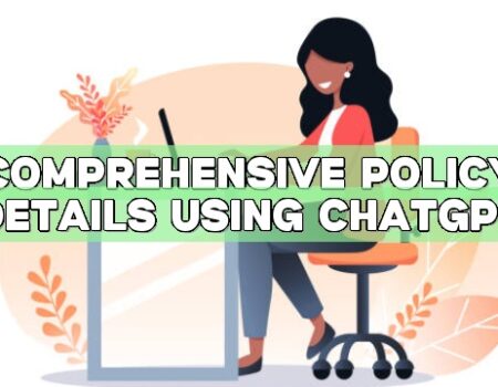 Comprehensive Policy Details Using ChatGPT