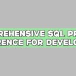 Comprehensive SQL Prompt Reference for Developers