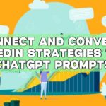 Connect and Convert: LinkedIn Strategies with ChatGPT Prompts