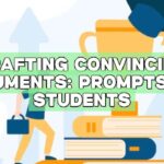 Crafting Convincing Arguments: Prompts for Students