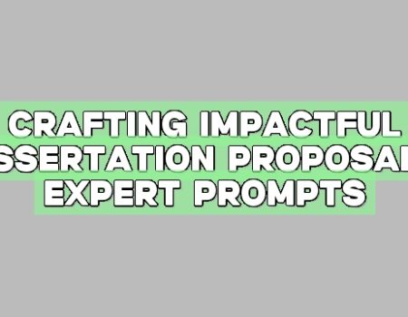 Crafting Impactful Dissertation Proposals: Expert Prompts