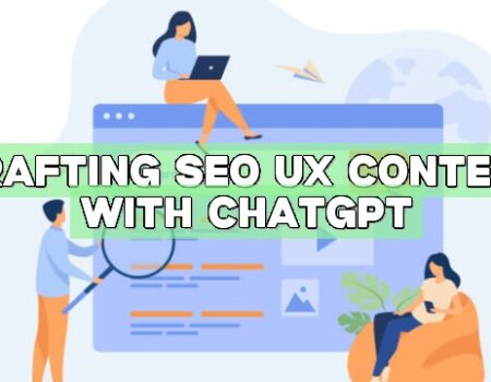 Crafting SEO UX Content with ChatGPT