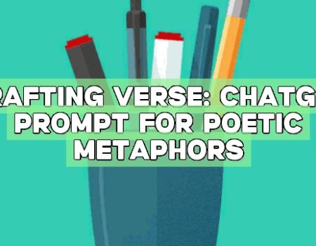 Crafting Verse: ChatGPT Prompt for Poetic Metaphors