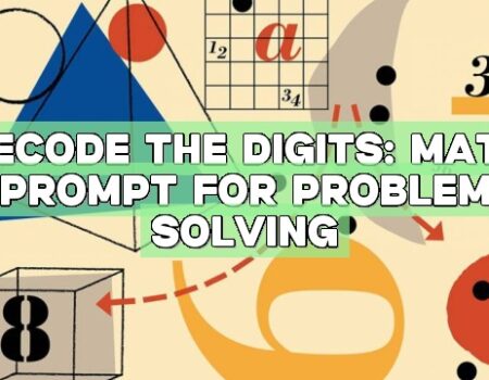 Decode the Digits: Math Prompt for Problem Solving