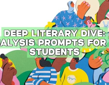 Deep Literary Dive: Analysis Prompts for AP Students