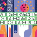 Dive into Datasets: Science Prompt for Data Science Problems