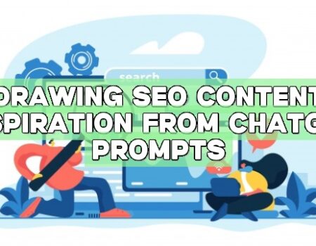 Drawing SEO Content Inspiration from ChatGPT Prompts