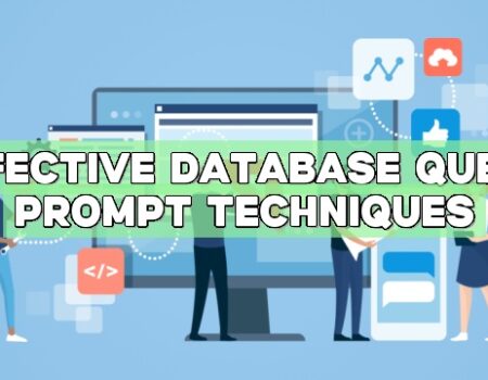 Effective Database Query Prompt Techniques Effective Database Query Prompt Techniques