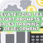 Elevate Your Team: ChatGPT Prompts for Sales Training & Development