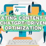 Elevating Content with ChatGPT-Driven Optimization
