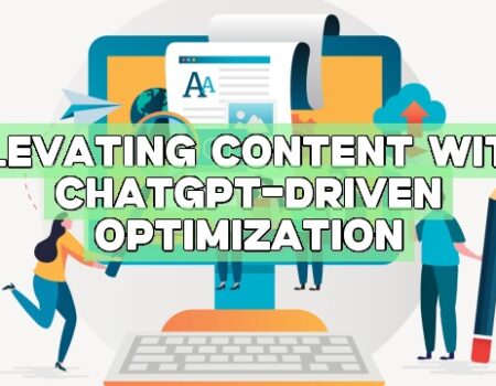 Elevating Content with ChatGPT-Driven Optimization