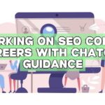 Embarking on SEO Content Careers with ChatGPT Guidance