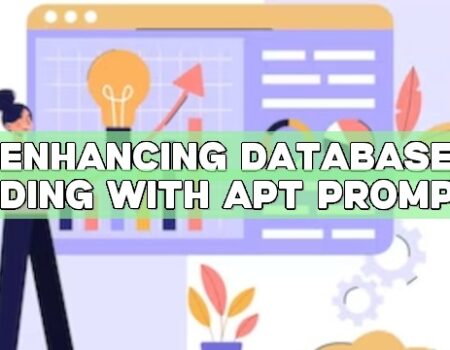 Enhancing Database Coding with Apt Prompts Enhancing Database Coding with Apt Prompts
