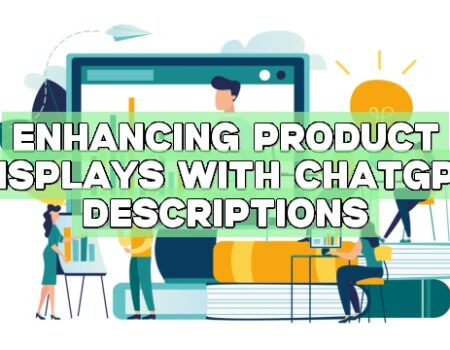 Enhancing Product Displays with ChatGPT Descriptions