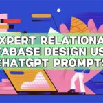 Expert Relational Database Design Using ChatGPT Prompts