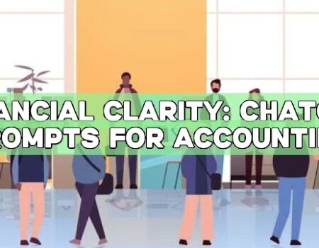 Financial Clarity: ChatGPT Prompts for Accounting Financial Clarity: ChatGPT Prompts for Accounting