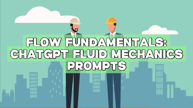 Flow Fundamentals: ChatGPT Fluid Mechanics Prompts