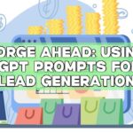 Forge Ahead: Using ChatGPT Prompts for B2B Lead Generation