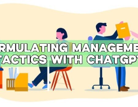 Formulating Management Tactics with ChatGPT Formulating Management Tactics with ChatGPT