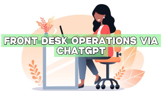 Front Desk Operations via ChatGPT