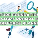 Future Foundations: ChatGPT Prompt for Workforce Planning