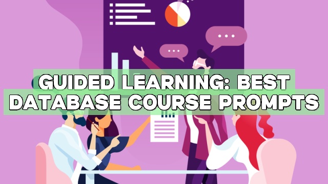 Guided Learning: Best Database Course Prompts