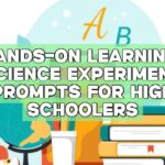 Hands-on Learning: Science Experiment Prompts for High Schoolers