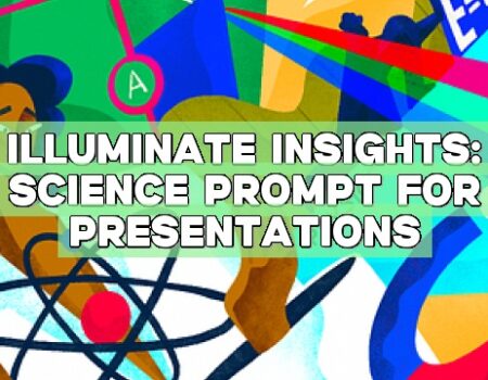 Illuminate Insights: Science Prompt for Presentations