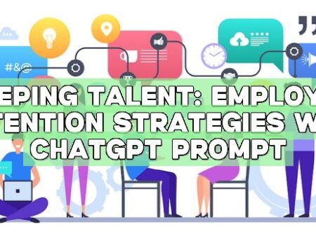 Keeping Talent: Employee Retention Strategies with ChatGPT Prompt
