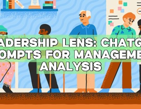 Leadership Lens: ChatGPT Prompts for Management Analysis