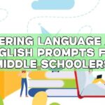 Mastering Language Arts: English Prompts for Middle Schoolers