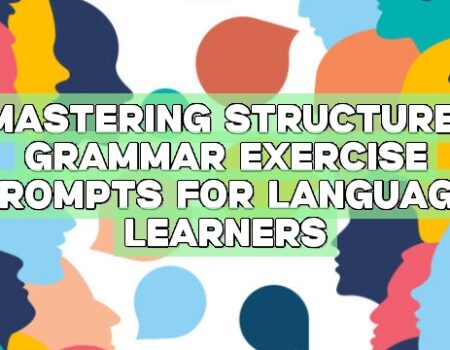 Mastering Structure: Grammar Exercise Prompts for Language Learners