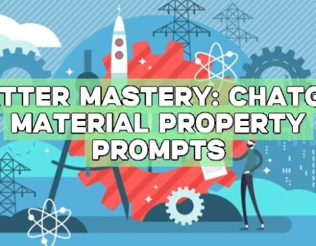 Matter Mastery: ChatGPT Material Property Prompts