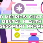 Mind Metrics: ChatGPT Mental Health Assessment Prompts