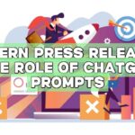 Modern Press Releases: The Role of ChatGPT Prompts