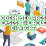 Modern SEO Press Releases: The Role of ChatGPT