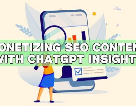 Monetizing SEO Content with ChatGPT Insights