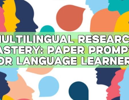 Multilingual Research Mastery: Paper Prompts for Language Learners