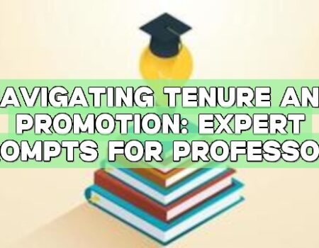 Navigating Tenure and Promotion: Expert Prompts for Professors
