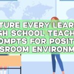 Nurture Every Learner: High School Teacher Prompts for Positive Classroom Environments