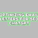 Optimizing Email Newsletters for SEO with ChatGPT